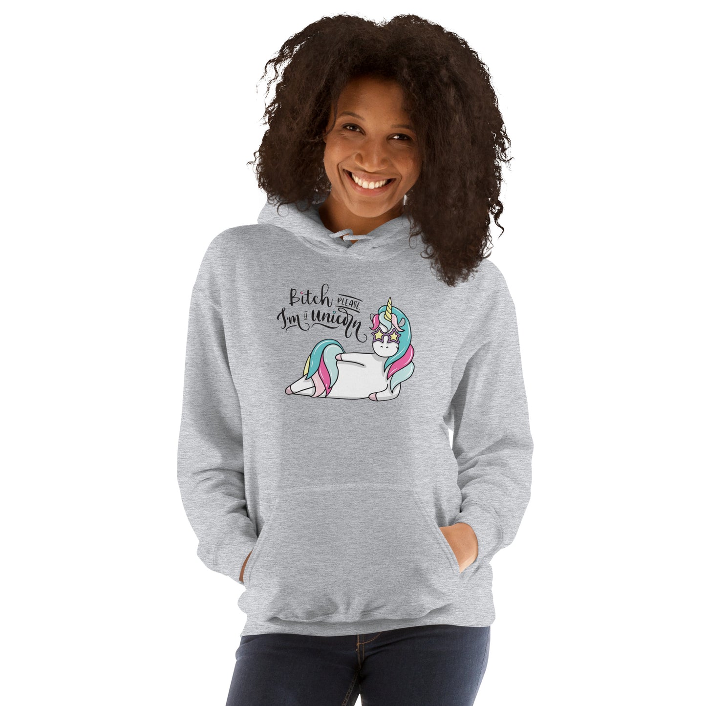 B*tch Please I'm a Unicorn Unisex Hoodie