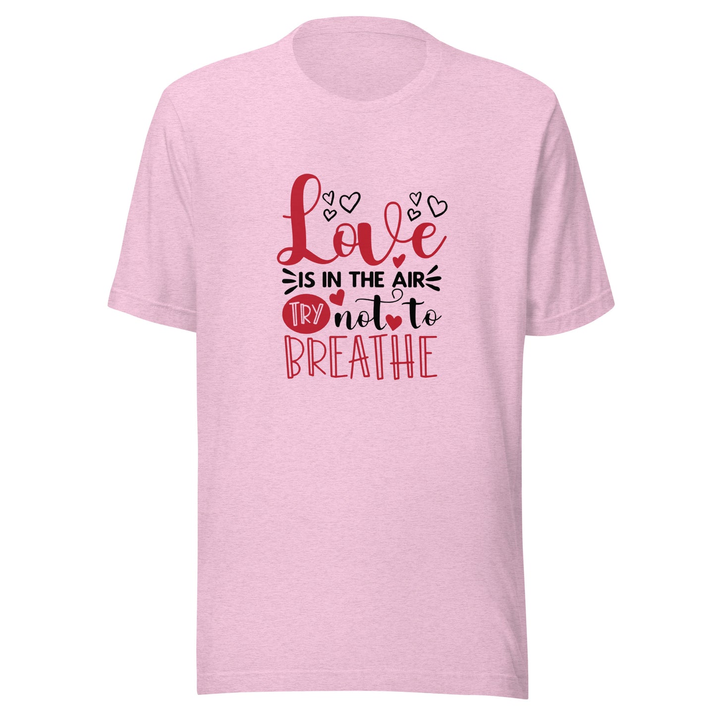 Love Is In The Air Unisex T-shirt