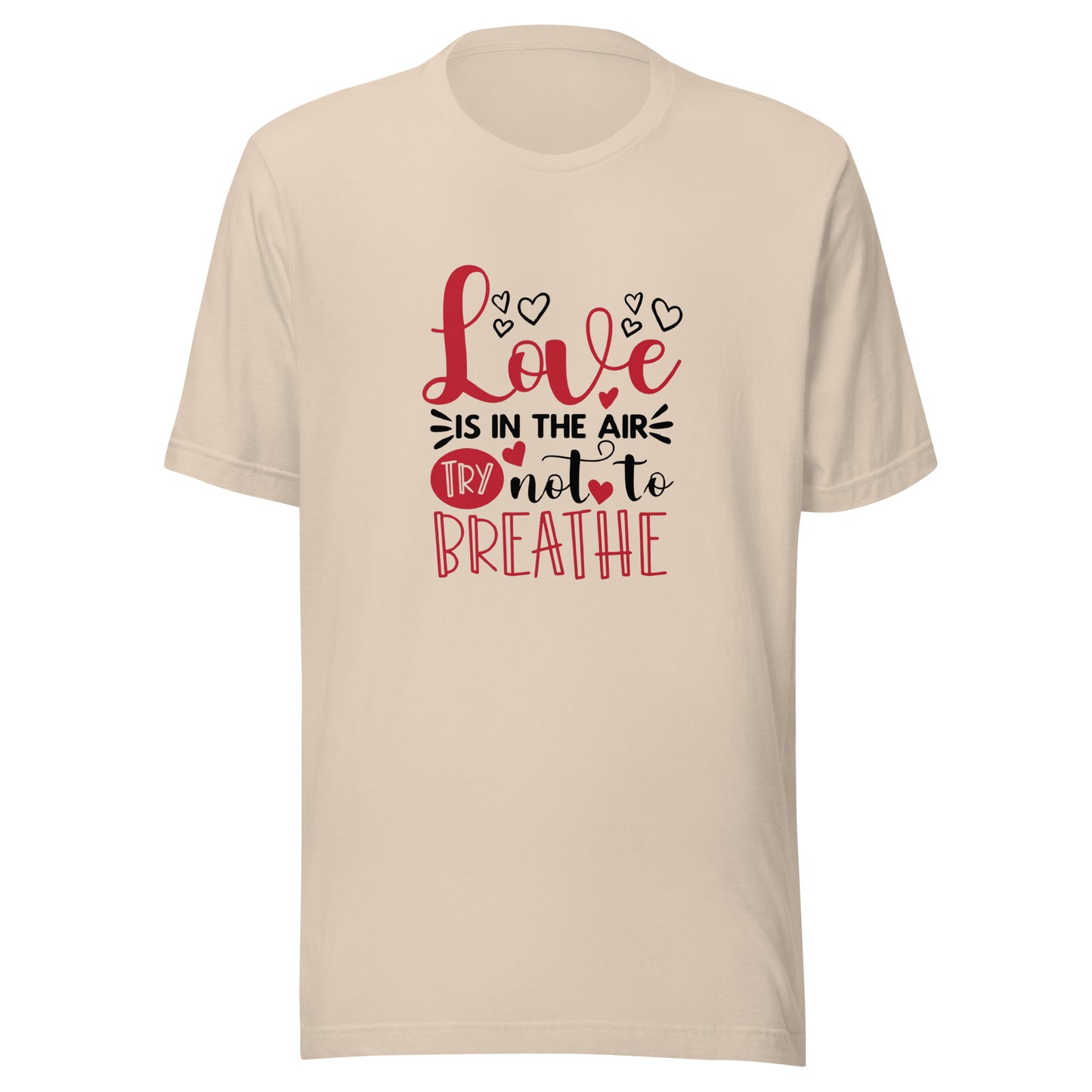 Love Is In The Air Unisex T-shirt